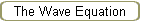 The Wave Equation